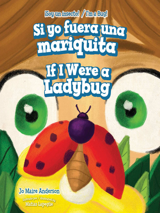Title details for Si yo fuera una mariquita / If I Were a Ladybug by Jo Marie Anderson - Available
